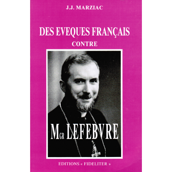 Des évêques français contre Mgr Lefebvre
