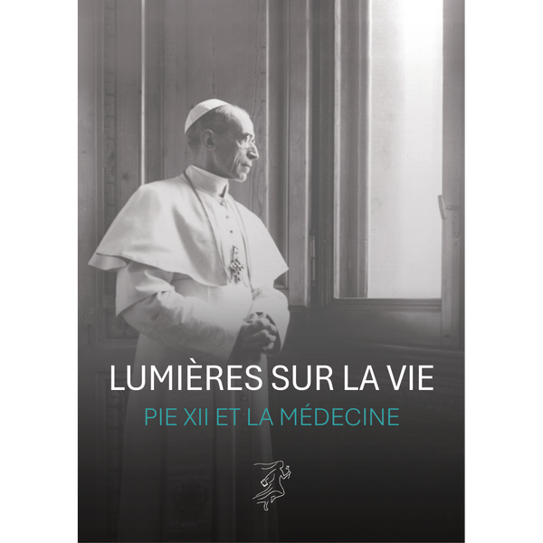 Lumières sur la vie-Pie XII et la médecine