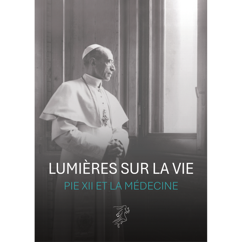 Lumières sur la vie-Pie XII et la médecine